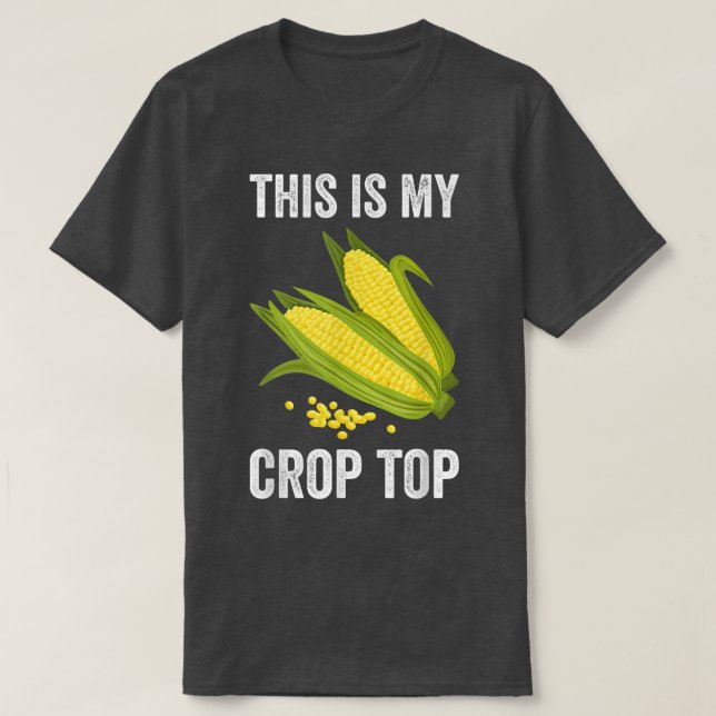 This Is My Crop Top Funny Farmer Farming Corn Love (Design Front)