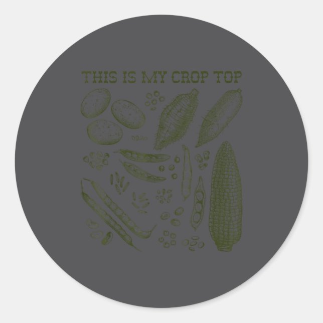 This Is My Crop Top Funny Gardening Pun Vegetable  Classic Round Sticker (Front)