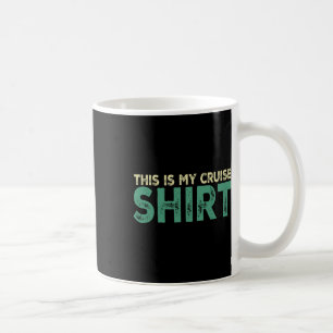This Is My Cruise Shirt Funny Love Cruising Vacati Coffee Mug