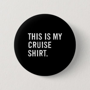 This Is My Cruise Shirt Vacation  2 Inch Round Button