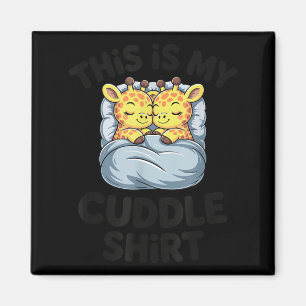 This Is My Cuddle Shirt Cute Giraffe Cozy Magnet