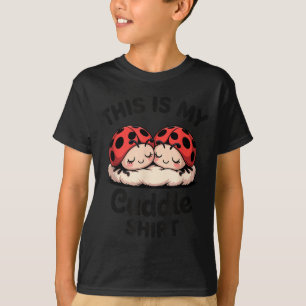 This Is My Cuddle Shirt Cute Ladybug Couple