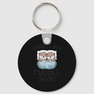 This Is My Cuddle Shirt Cute Otter Couple Sleeng Keychain