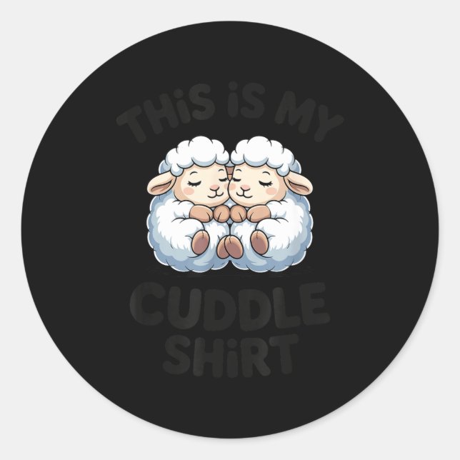 This Is My Cuddle Shirt Cute Sheep Couple Sleep  Classic Round Sticker (Front)
