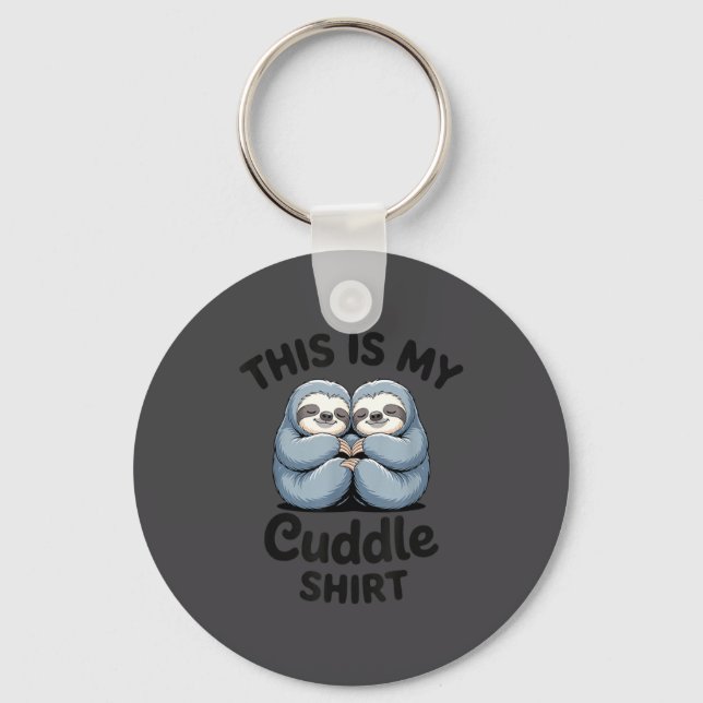This Is My Cuddle Shirt Cute Sloth Couple  Keychain (Front)