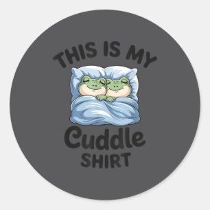 This Is My Cuddle Shirt Funny Frog Couple Classic Round Sticker