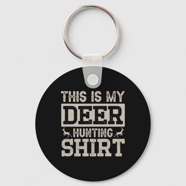 This Is My Deer Hunting Shirt  Keychain (Front)
