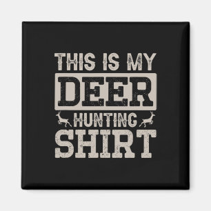 This Is My Deer Hunting Shirt  Magnet