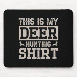 This Is My Deer Hunting Shirt Mouse Pad