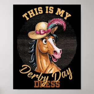 This Is My Derby Day Dress Horse Racing Funny Derb Poster