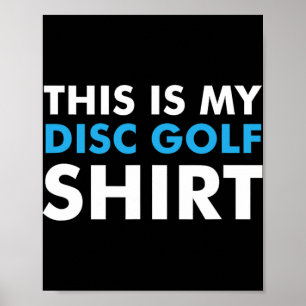 This Is My Disc Golf Shirt For Disc Golf Course  Poster