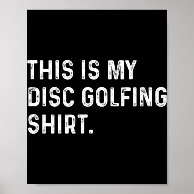 This Is My Disc Golfing Shirt - Golfer Golf Course Poster (Front)