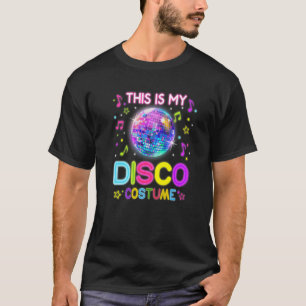 This Is My Disco Costume 70s & 80s Party Outfit Me T-Shirt