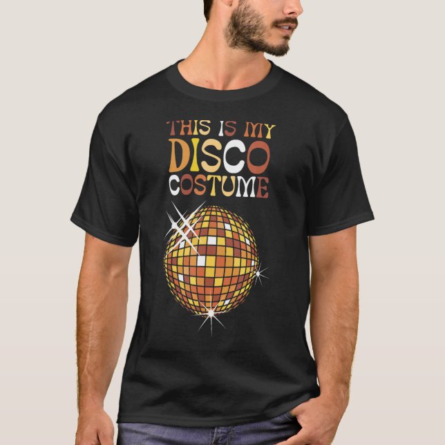 This Is My Disco Costume 70s 80s Retro Disco Party T-Shirt (Front)