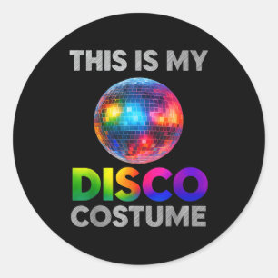 This Is My Disco Costume Ball Graphic 1970s Funky  Classic Round Sticker