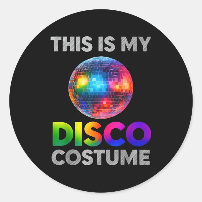 This Is My Disco Costume Ball Graphic 1970s Funky  Classic Round Sticker (Front)