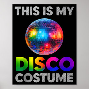This Is My Disco Costume Ball Graphic 1970s Funky  Poster
