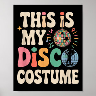 This Is My Disco Costume Retro Funny 70s Party Dis Poster