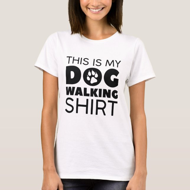 This Is My Dog Walking Shirt (Front)