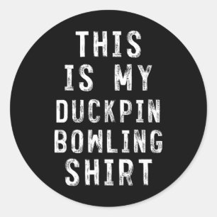 This Is My Duckpin Bowling Shirt Bowler Classic Round Sticker