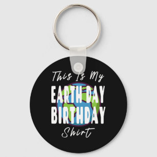 This Is My Earth Day Birthday Shirt - Mother Earth Keychain