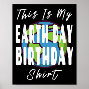 This Is My Earth Day Birthday Shirt - Mother Earth Poster