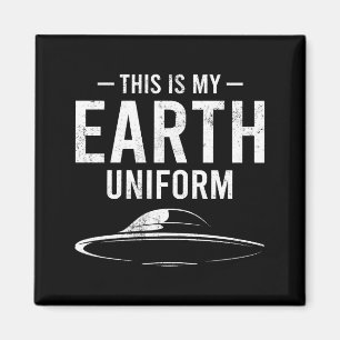 This Is My Earth Uniform Funny Alien Ufo T Shirt Magnet