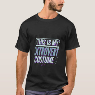 This Is My Extrovert Costume Outgoing Party Social T-Shirt