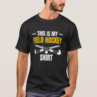 This Is My Field Hockey Shirt