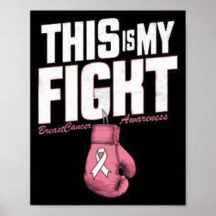 This Is My Fight Breast Cancer Awareness Boxing Gl Poster