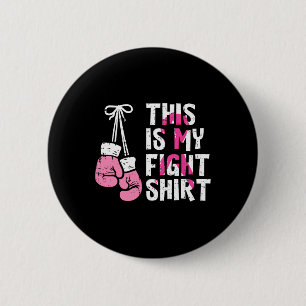This Is My Fight Breast Cancer Fighter Believe Box 2 Inch Round Button
