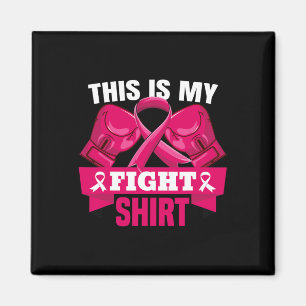 This Is My Fight Breast Cancer Fighter Believe Wom Magnet