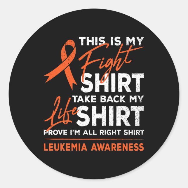 This Is My Fight Leukaemia Cancer Awareness Orange Classic Round Sticker (Front)