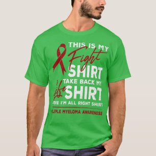 This Is My Fight Multiple Myeloma Awareness Burgun T-Shirt