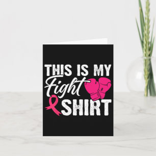 This Is My Fight Shirt Breast Cancer Fighter Belie Card