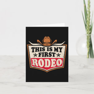 This Is My First Rodeo Cowboy Cowgirl Hat Men Wome Card