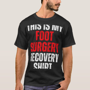 This Is My Foot Surgery Recovery Broken Foot Reha T-Shirt