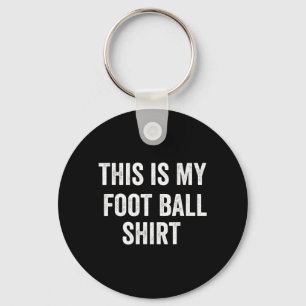 This Is My Football Fun Football for Fans Keychain