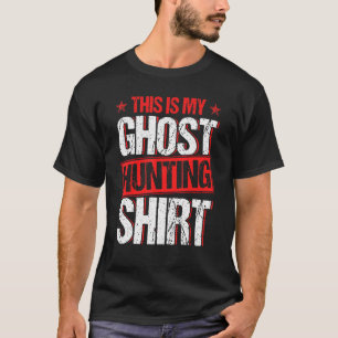 This Is My Ghost Hunting 2 T-Shirt