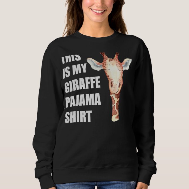 This Is My Giraffe Pajama  Funny Bedtime Sweatshirt (Front)