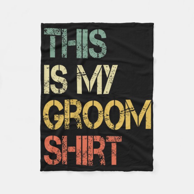 This Is My Groom Shirt Funny Mens Wedding Fun Bach Fleece Blanket (Front)