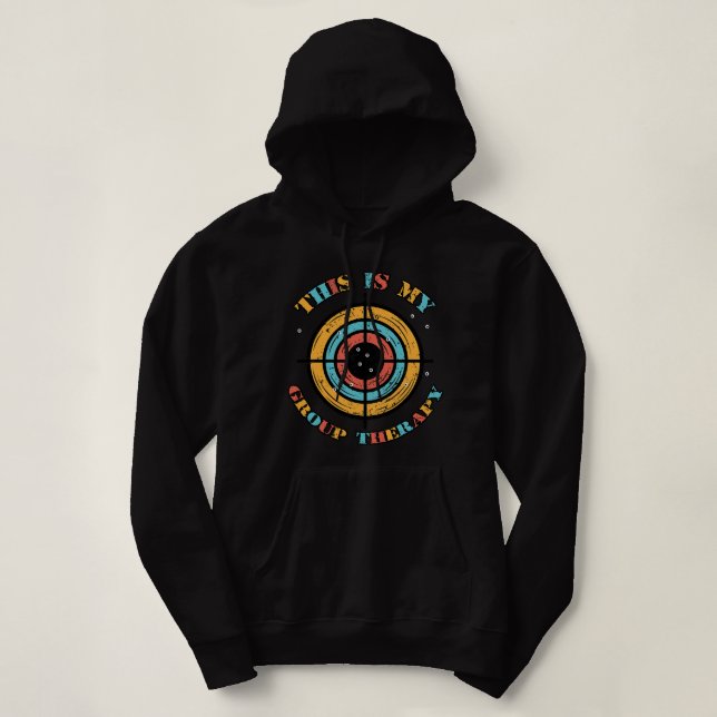 This Is My Group Therapy Gun Range Target Shooting Hoodie (Design Front)