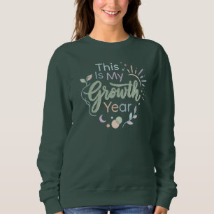 This Is My Growth Year Soft Pastel Motivational Sweatshirt