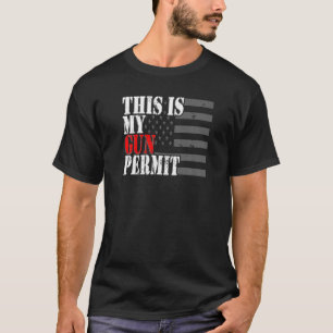 This Is My Gun Permit  2nd Amendment American Flag T-Shirt