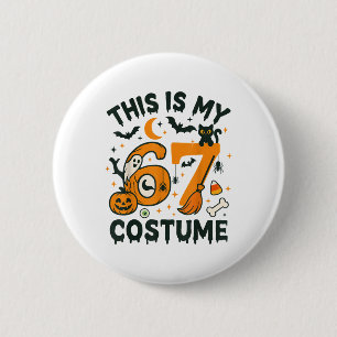 This Is My Halloween 67 Costume Meme Saying 6 7 Nu 2 Inch Round Button