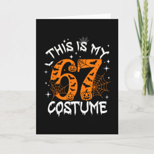 This Is My Halloween 67 Costume Number 6 7 Meme Sa Card