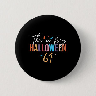 This Is My Halloween 67 Funny Six Seven Meme Gen A 2 Inch Round Button