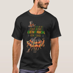 This is my Halloween Assistant Principal Costume F T-Shirt