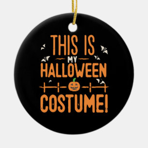 This Is My Halloween Costume Ceramic Ornament