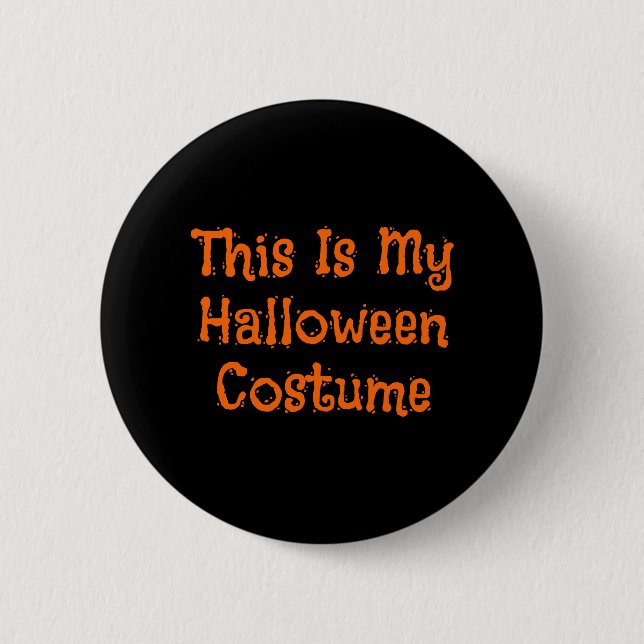 This Is My Halloween Costume - Cool Halloween 2 Inch Round Button (Front)